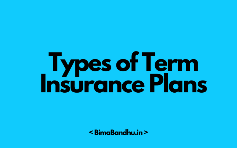 Types of Term Insurance in India - BimaBandhu