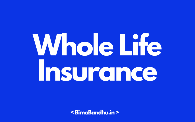 Whole Life Insurance Guide - BimaBandhu
