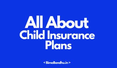 All About Child Insurance Plans