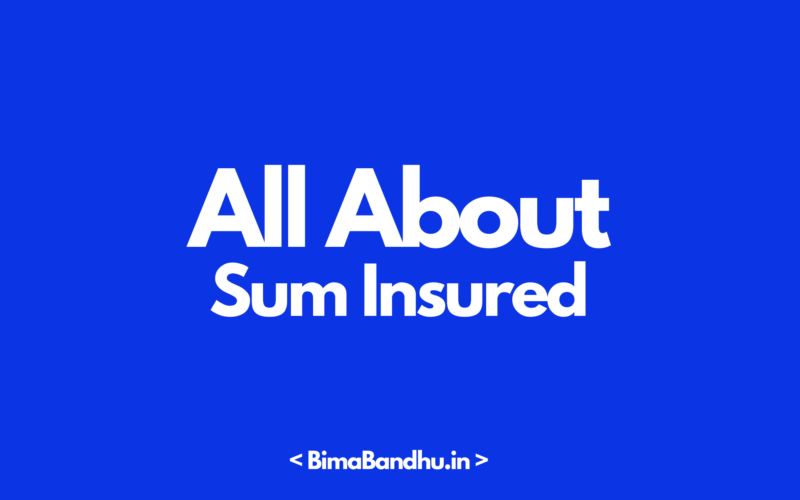 All About Sum Insured - BimaBandhu