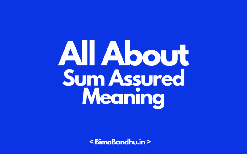 All About Sum Assured Meaning - BimaBandhu