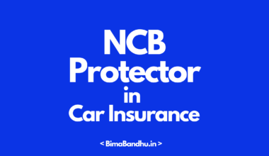 All About NCB Protector in Car Insurance - BimaBandhu
