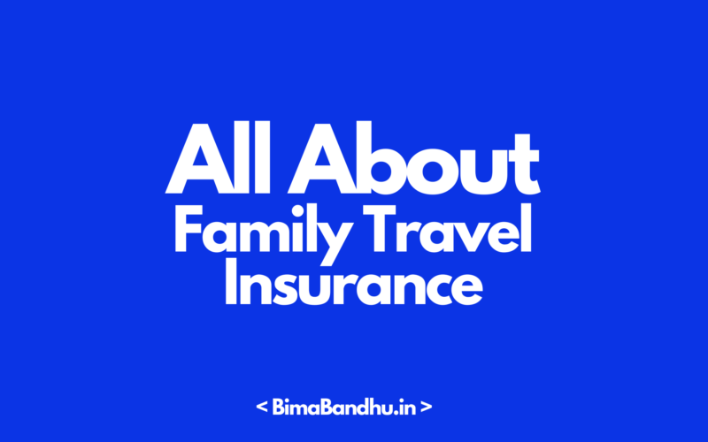Family Travel Insurance Guide - BimaBandhu