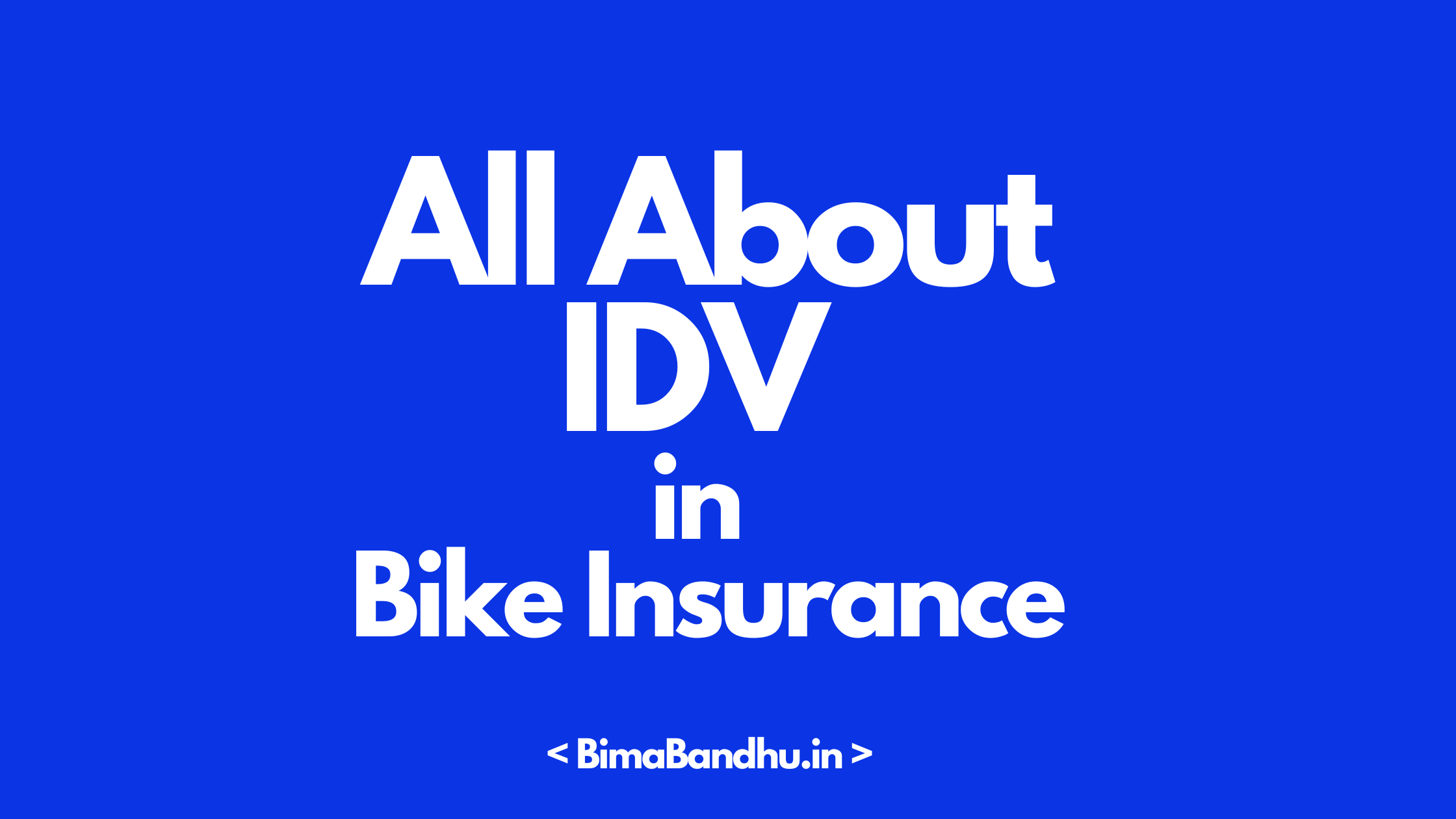 A Complete Guide to IDV in Bike Insurance BimaBandhu