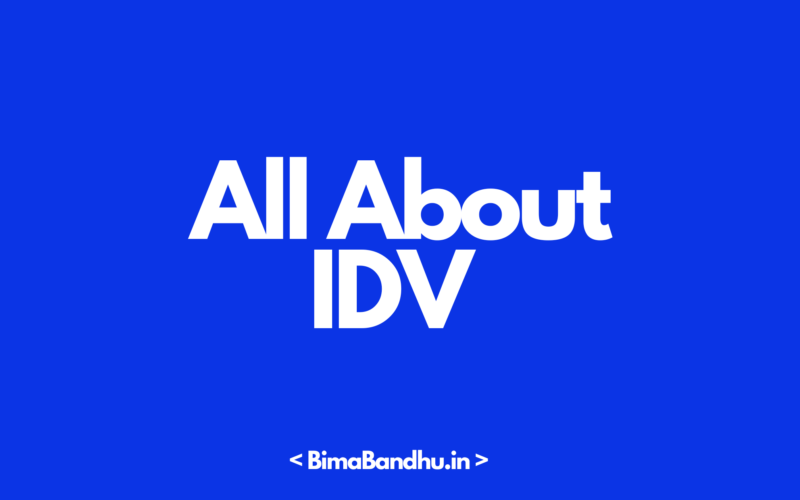 Insured Declared Value (IDV) - BimaBandhu