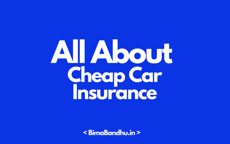 Cheap Car Insurance Guide - BimaBandhu