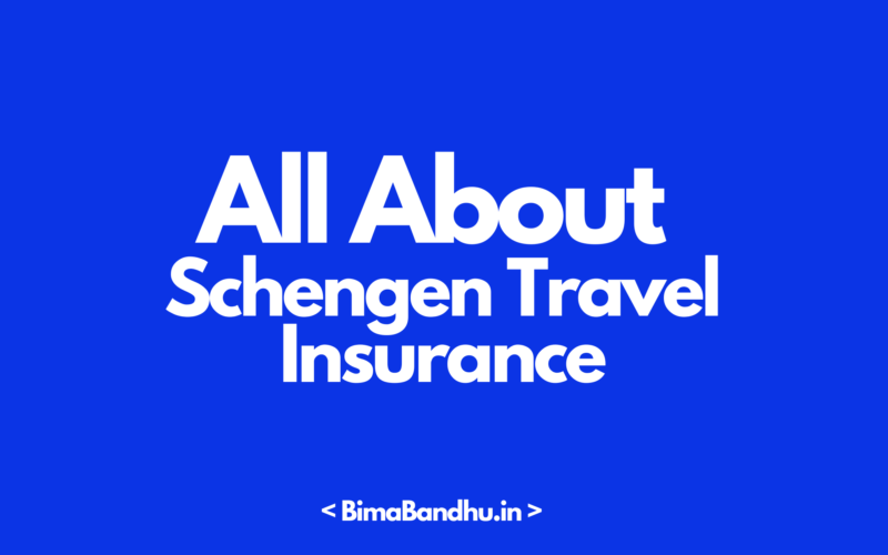 Travel Insurance for Schengen Visa - BimaBandhu