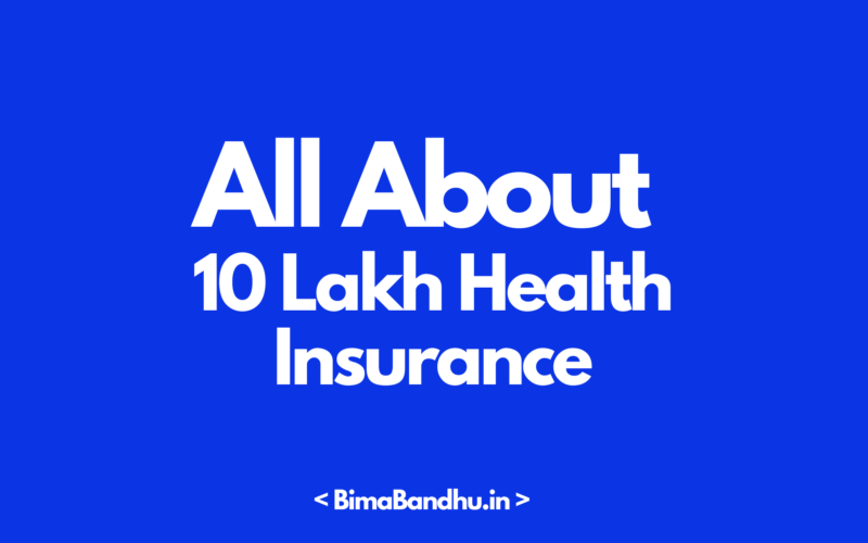 10 Lakh Health Insurance - BimaBandhu