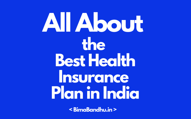 All About the Best health insurance plan - BimaBandhu