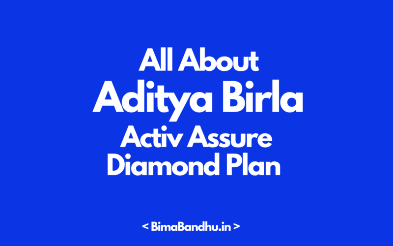 Aditya Birla Activ Assure Diamond Plan - BimaBandhu