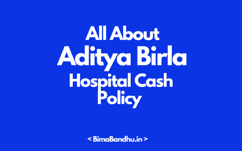 Aditya Birla Hospital Cash Policy - BimaBandhu