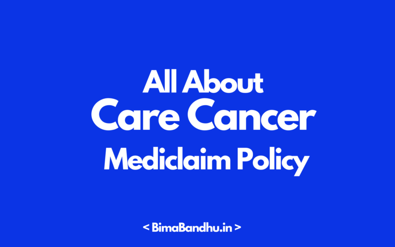 Care Cancer Mediclaim Policy - BimaBandhu