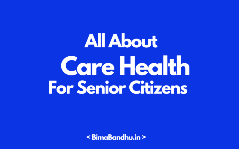 Care Health for Senior Citizens - BimaBandhu