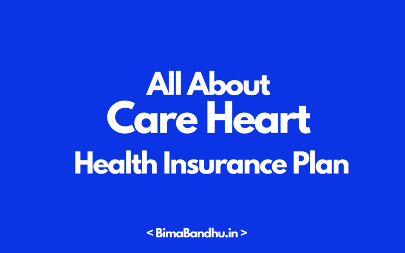 Care Heart Health Insurance Plan - BimaBandhu