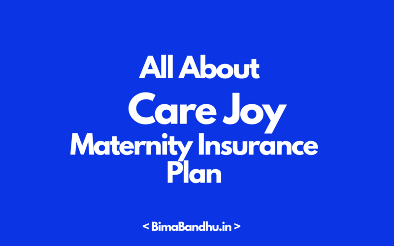 Care Joy Maternity Health Insurance Plan - BimaBandhu