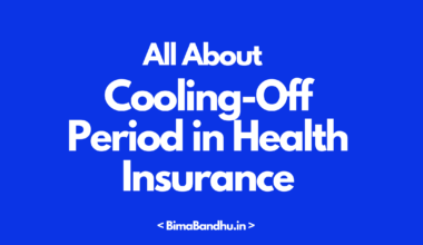 Cooling-Off Period in Health Insurance - BimaBandhu