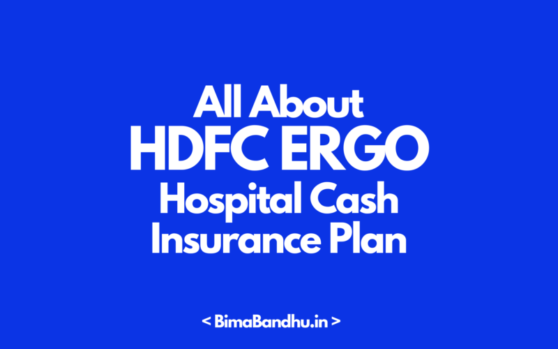 HDFC ERGO Hospital Cash Insurance Plan - BimaBandhu