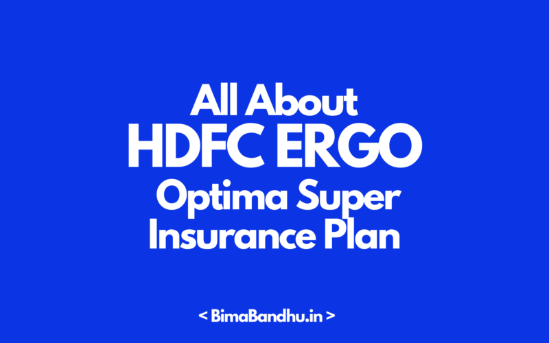 HDFC ERGO Optima Super Insurance Plan - BimaBandhu