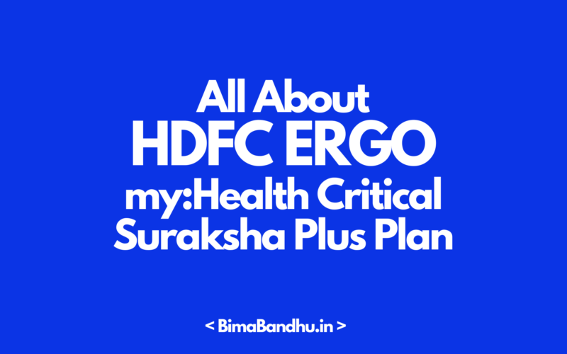 HDFC ERGO myHealth Critical Suraksha Plus plan - BimaBandhu