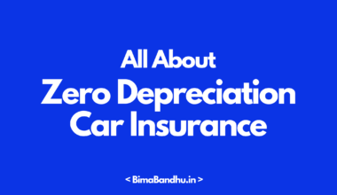 Zero Depreciation Car Insurance A Complete Guide - BimaBandhu